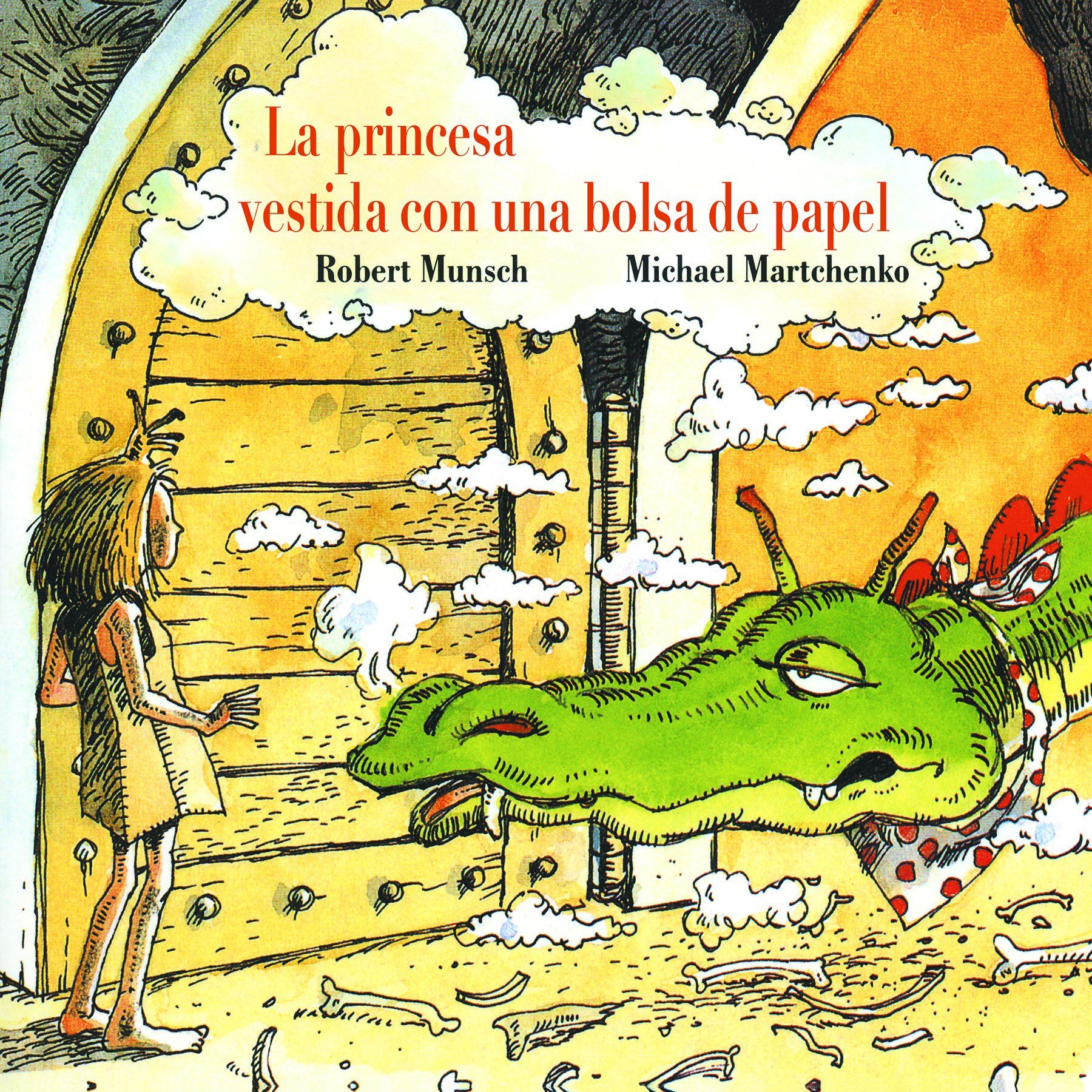 La princesa vestida con una bolsa de papel The Paper Bag Princess Spanish Edition