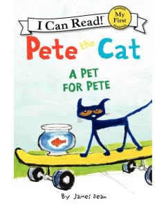 Pete the Cat: A Pet for Pete (My First I Can Read)