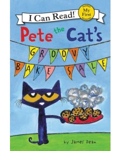 Pete the Cat's Groovy Bake Sale (My First I Can Read)