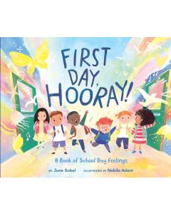 First Day, Hooray! A Book of School Day Feelings