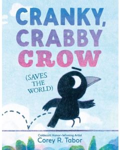 Cranky, Crabby Crow (Saves the World)