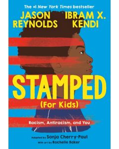 Stamped (For Kids): Racism, Antiracism, and You