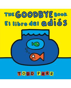The Goodbye Book / El libro del adiós (Bilingual, English/Spanish)