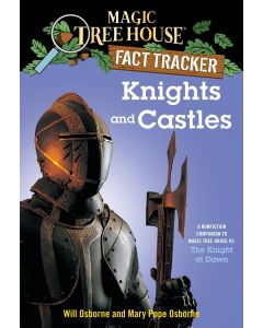 Magic Tree House Fact Tracker #2: Knights and Castles: A Nonfiction Companion to Magic Tree House #2: The Knight at Dawn