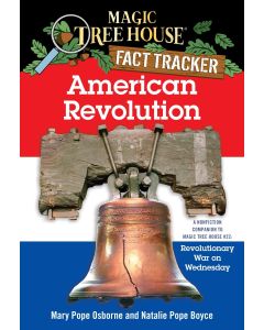 Magic Tree House Fact Tracker #11: American Revolution: A Nonfiction Companion to Magic Tree House #22: Revolutionary War on Wednesday
