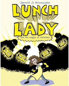 Lunch Lady #2: Lunch Lady and the League of Librarians