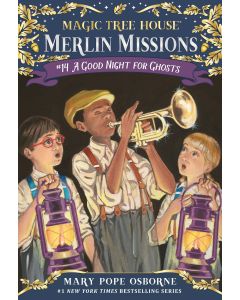 Magic Tree House #42: A Good Night for Ghosts (Merlin Missions #14)