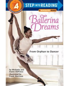 Ballerina Dreams: From Orphan to Dancer (Step Into Reading