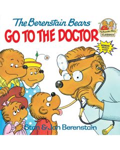 The Berenstain Bears Go to the Doctor