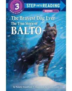 The Bravest Dog Ever: The True Story of Balto (Step Into Reading