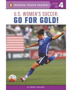 U.S. Women's Soccer: Go for Gold! (Penguin Young Readers