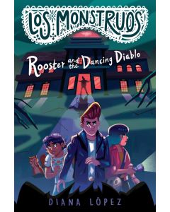 Los Monstruos #2: Rooster and the Dancing Diablo
