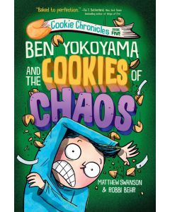 The Cookie Chronicles #5: Ben Yokoyama and the Cookies of Chaos