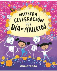 Nuestra celebración del Día de Muertos (Our Day of the Dead Celebration, Spanish Edition)