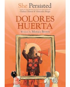 She Persisted: Dolores Huerta