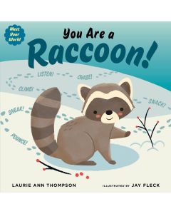 Meet Your World: You Are a Raccoon! (Board Book)