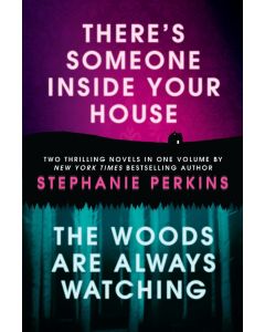 There's Someone Inside Your House / The Woods Are Always Watching (2 Book Bind-up)