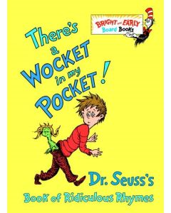 There's a Wocket in My Pocket!: Dr. Seuss's Book of Ridiculous Rhymes (Board Book)