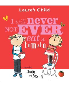 Charlie and Lola: I Will Never Not Ever Eat a Tomato (Carton of 60 Paperbacks)