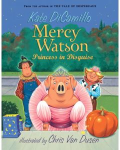 Mercy Watson #4: Princess in Disguise