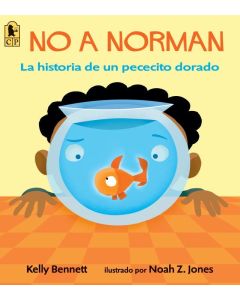 No a Norman: La historia de un pececito dorado (Not Norman: A Goldfish Story, Spanish Edition) (Carton of 80 Paperbacks)