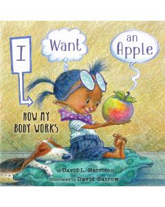 I Want an Apple: How My Body Works
