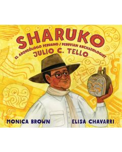 Sharuko: El arque&#243;logo peruano Julio C. Tello / Peruvian Archaeologist Julio C. Tello