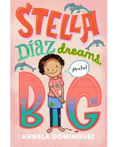 Stella D&#237;az #3: Stella D&#237;az Dreams Big