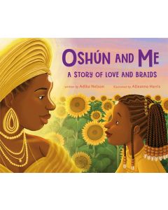 Oshún and Me: A Story of Love and Braids