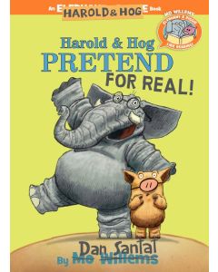 Elephant & Piggie Like Reading! Harold & Hog Pretend for Real!