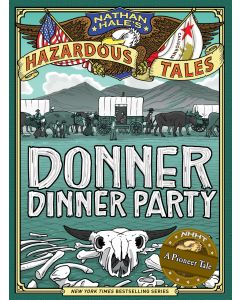 Nathan Hale's Hazardous Tales #3: Donner Dinner Party