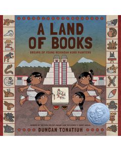 A Land of Books: Dreams of Young Mexihcah Word Painters
