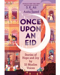 Once Upon an Eid: Stories of Hope and Joy by 15 Muslim Voices (Paperback)