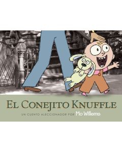 El conejito Knuffle: Un cuento aleccionador (Knuffle Bunny