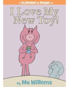 Elephant & Piggie: I Love My New Toy!