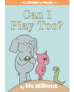 Elephant & Piggie: Can I Play Too?