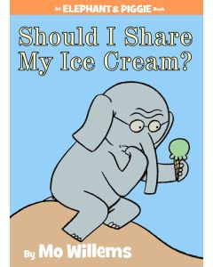 Elephant & Piggie: Should I Share My Ice Cream?