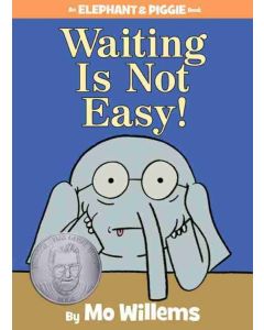 Elephant & Piggie: Waiting is Not Easy!