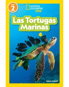Las Tortugas Marinas (National Geographic Readers, Level 2) (Sea Turtles, Spanish Edition)