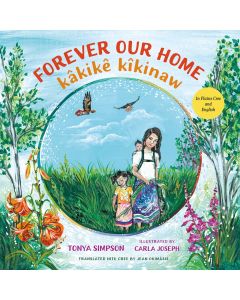 Forever Our Home/kâkikê kîkinaw (Bilingual, English/Cree)