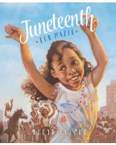 Juneteenth for Mazie (Carton of 60 Paperback Books)
