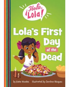 ¡Hola, Lola!: Lola's First Day of the Dead