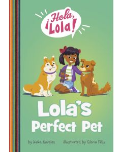 ¡Hola, Lola!: Lola's Perfect Pet