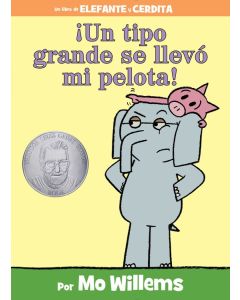 Elefante y Cerdita: &#161;Un tipo grande se llev&#243; mi pelota! (Elephant & Piggie: A Big Guy Took My Ball!