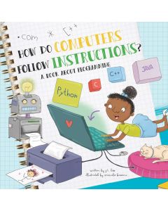 How Do Computers Follow Instructions? A Book About Programming