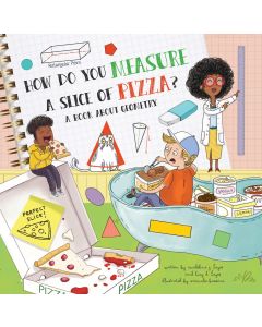 How Do You Measure a Slice of Pizza? A Book About Geometry