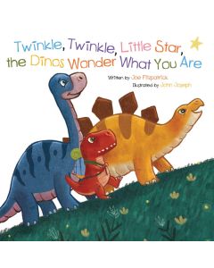 Twinkle, Twinkle, Little Star, the Dinosaurs Wonder What You Are