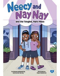 Neecy and Nay Nay and the Tangled, Hairy Mess (Neecy and Nay Nay #1) (A Little Bee Books Chapter Book Series)