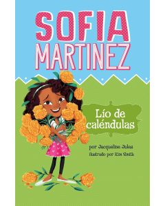 Sofia Martinez: L&#237;o de cal&#233;ndulas (The Marigold Mess