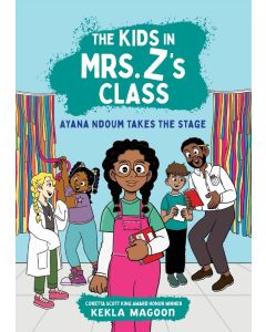 The Kids in Mrs. Z's Class #6: Ayana Ndoum Takes the Stage